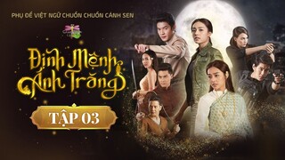 [Vietsub] Định Mệnh Ánh Trăng - Tập 3