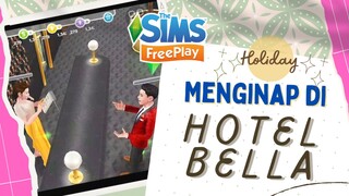 HOLIDAY, WAKTUNYA MENGINAP DI HOTEL BELLA. GAME THE SIMS FREEPLAY