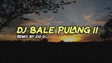 DJ ANGIN DATANG KASIH KABAR " BALE PULANG 2 || dj viral slow terbaru || Zio DJ Remix