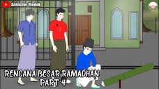 RENCANA BESAR RAMADHAN PART 4