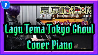 Lagu Tema Tokyo Ghoul 「Katharsis」 (Cover Piano)_1