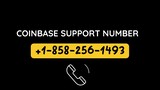 Coinbase Support +1-858-256-1493 Number Users Call Now