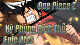 One Piece Film: Z - Kỳ Phùng Địch Thủ| One Piece/Bùng Cháy/Nhịp điệu AMV