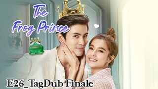 26- The Frog Prince | Finale_TagDub| Thai 2021