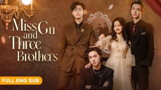 (Full Version) Miss Gu and Three Brothers