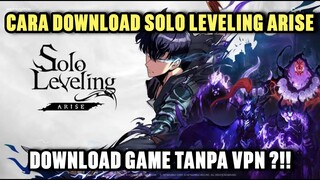 Cara Download Solo Leveling Arise Dengan Mudah Tanpa VPN ?!!