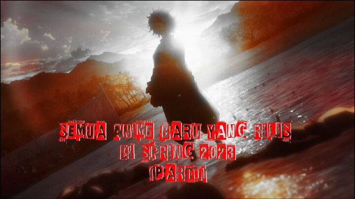 Semua Anime Baru yang Rilis di Spring 2023