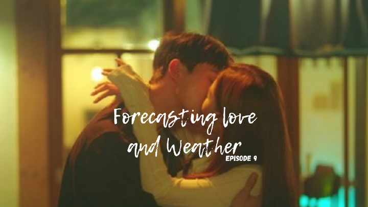 Forecasting Love and Weather (EPISODE 9) 1080p HD