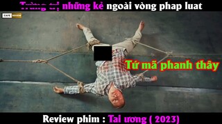 Trưng trịi những kẻ ngoài vòng phap luat - review phim Tai ương