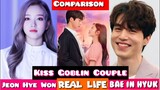 KISS Goblin Couple In Real Life, Bae In Hyuk Vs Jeon Hye Won Lifestyle Comparison KDrama Kiss Goblin
