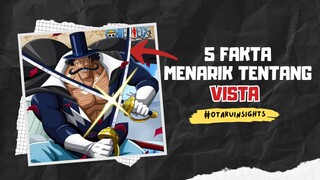 5 Fakta Menarik Tentang VISTA : Komandan & Pendekar Pedang di Onepiece