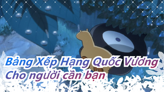 [Bảng Xếp Hạng Quốc Vương / Kage] "Bạn nên trung thành và làm việc chăm chỉ cho người cần bạn"