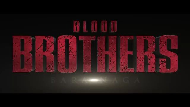 BLOOD BROTHERS BARA NAGA TRAILER PENUH