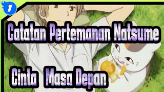 Catatan Pertemanan Natsume|Cinta Yang Aku Terima Berubah Menjadi Masa Depan_1