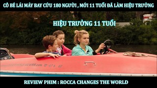 CÔ BÉ 11 TUỔI ĐÃ LÀM HIỆU TRƯỞNG , TỪNG LÁI MÁY BAY CỨU 180 NGƯỜI !!! | #reviewphim : ROCCA