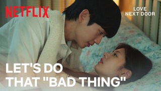 Jung Hae-in has naughty thoughts, Jung So-min approves | Love Next Door Ep 12 | Netflix [ENG]