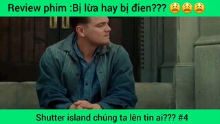 Shutter island chúng ta lên tin ai??? #4