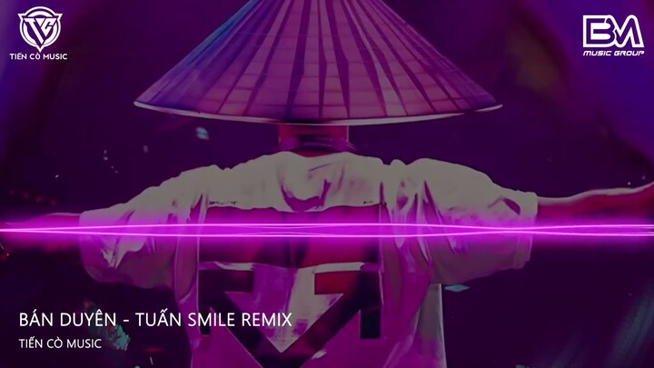 Bán Duyên Remix - Đình Dũng ( Tuấn Smile Remix ) || Đời Người Con Gái Đẹp Nhất Tuổi Trăng Tròn Remix