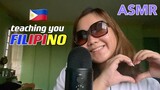 ASMR | TEACHING YOU TAGALOG/FILIPINO 🇵🇭 | trigger words & mouth sounds