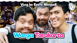SENDIRIAN KE EVENT WIBU & JADI RAKYAT TARAKARTA!!  Ft. Tara Arts & Gema Show (Day 1) | Wardu Vlog