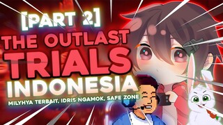 The Outlast Trials Indonesia (Part 2) feat. @MILYHYA  @IdrisPasta @DanielIvann