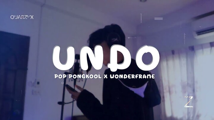 Undo - POP PONGKOOL X WONDERFRAME (Cover TAEJK)