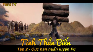 Tinh Thần Biến Tập 2 - Cực hạn huấn luyện P6