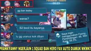 NGERJAIN 1 SQUAD ANAK STM, BAN HERO FAVORIT MEREKA AUTO DI AMUK WKWK! PRANK FANNY NGESOT!!