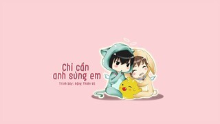 [Vietsub TikTok] Chỉ cần anh sủng em - Đặng Thiên Vũ