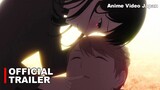 Kaguya-sama: Love Is War -The First Kiss That Never Ends - Official Trailer