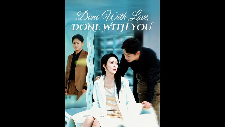 [EN SUB] Done With Love, Done With You EP.11-30 #SHORT DRAMA