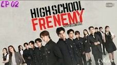 🇹🇭HIGH SCHOOL FRENEMY EP 02(engsub)2024