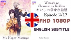 Watashi no Shiawase na Kekkon Eps 2 English Subtitle