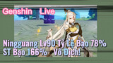 [Genshin, Live] Ningguang Lv90 Tỷ Lệ Bạo 78%, ST Bạo 166%, Vô Địch!
