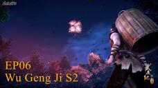 Wu Geng Ji S2 Episode 06 Subtitle Indonesia