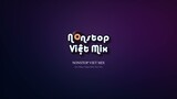 Kẻ Theo Đuổi Ánh Sáng Remix.               Nonsop Việt Mix ( nhạc hay không bay hơi phí )