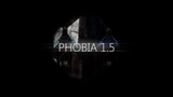 Phobia 1.5 walkthroughs (+extra)