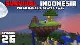 PULAU RAHASIA DI ATAS AWAN !! - Minecraft Survival Indonesia (Eps.26)