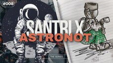 santri x astronot the series 008