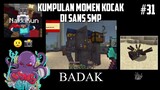 Kumpulan MOMEN KOCAK di SANS SMP S5 !! Part 31