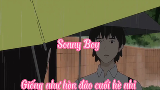 Sonny Boy _Tập 7 Giống như hòn đảo cuối hè nhỉ ?