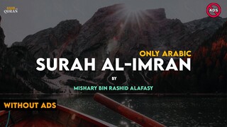 Surah Al-Imran Surah 3 | Only Arabic | By Mishary Rashid Alafasy