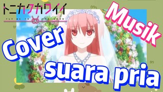 [Tonikaku Kawaii] Musik |  Cover suara pria