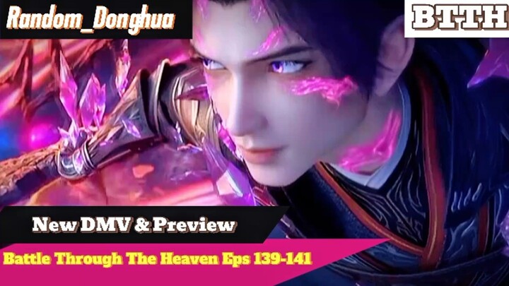 New❗ Donghua BTTH Eps 139 -141 || DMv & Preview🔥