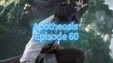 Apotheosis Episode 60