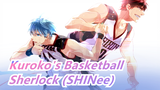 [Kuroko's Basketball] KISEKee (Generation of Miracles) - Sherlock (SHINee)