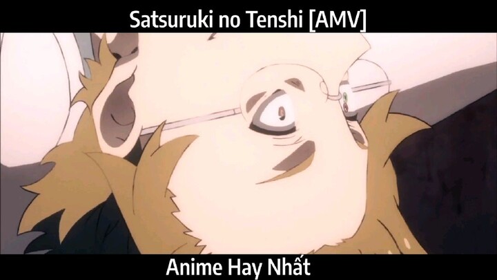Satsuruki no Tenshi [AMV] Hay nhất