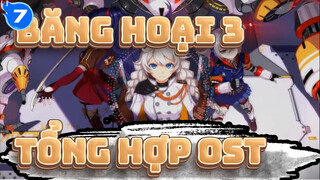 OST Tổng hợp | Băng Hoại 3_7