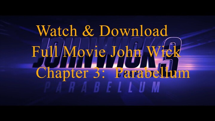 john wick-chapter 3-parabellum (2019 movie) Watch & Download Full Movie