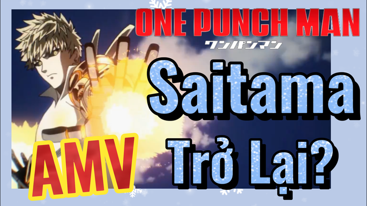 [One Punch Man] AMV | Saitama Trở Lại?